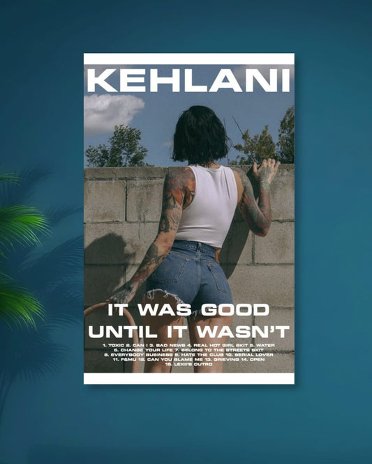 KEHLANI | IT WAS GOOD UNTIL IT WASN'T|ALBUM